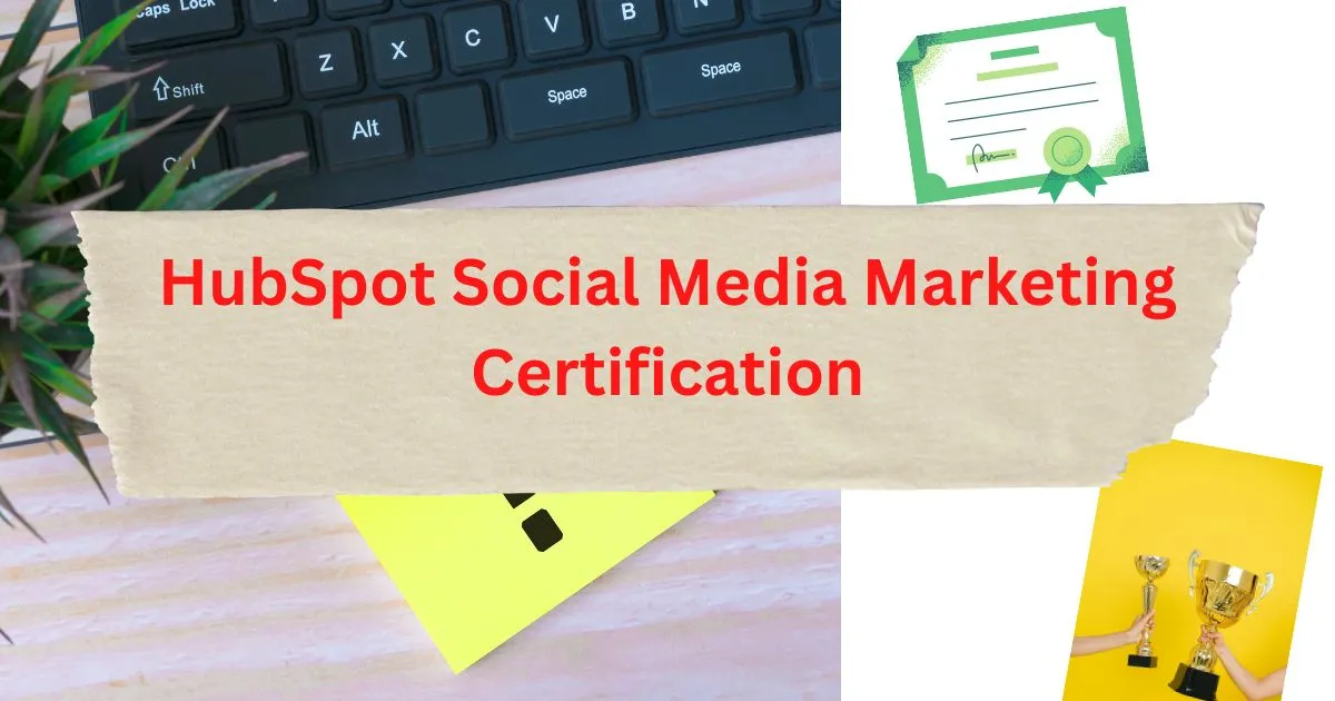 HubSpot Social Media Marketing Certification Exam Answers 2023